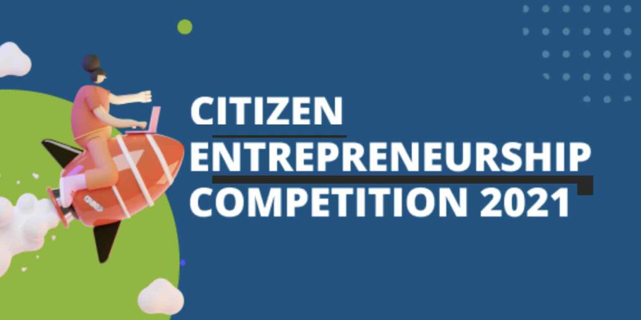 Citizen Entreprenuership Competition (CEC) 2021 for Entrepreneurs