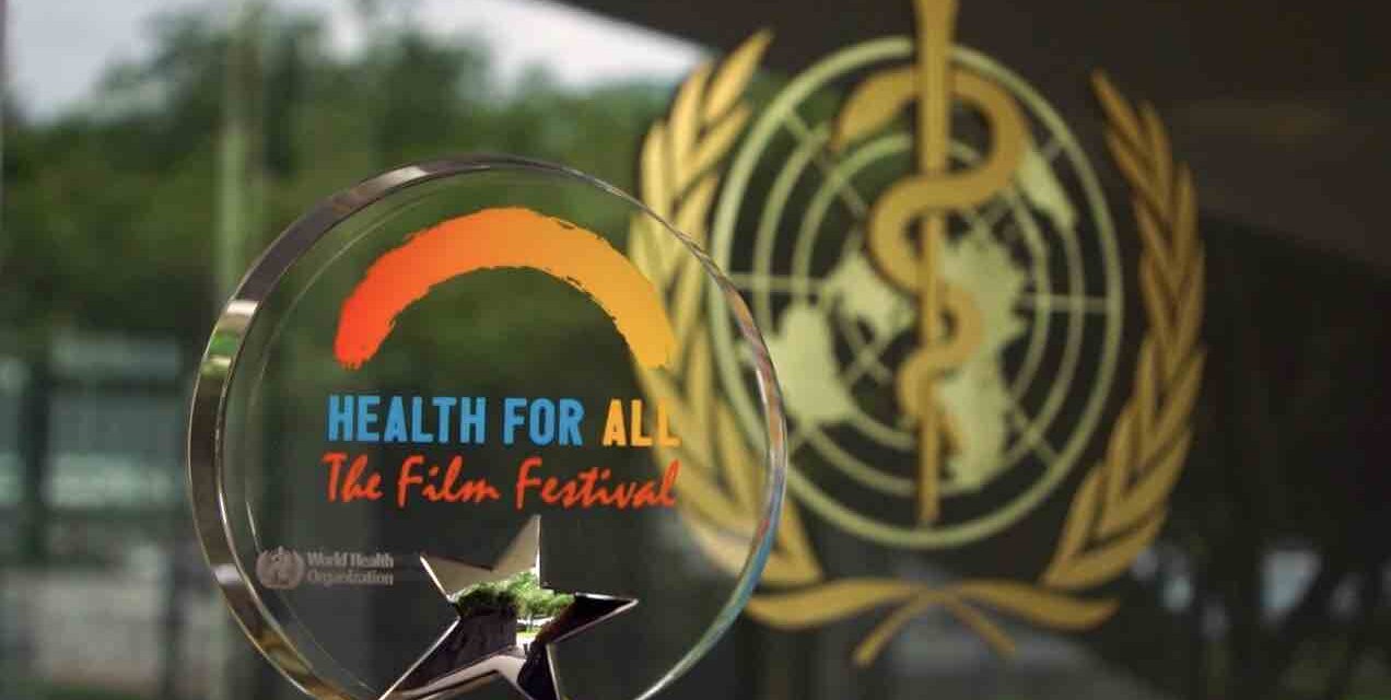 The WHO ‘Health For All’ Film Festival 2022