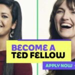Apply to be a 2023 Ted Fellow (TED2023 Fellowship)